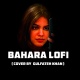 Bahara Lofi Mix (New Version)