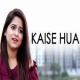 Kaise Hua - Kabir Singh Female New Cover