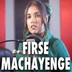 Firse Machayenge (Female New Cover)