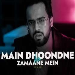 Main Dhoondne Ko Zamaane Mein (New Cover)