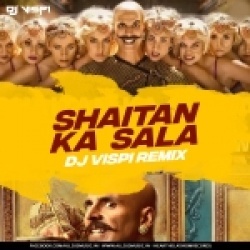 Shaitan Ka Saala (Bala Bala) - DJ Vispi Remix