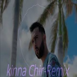 Kinna Chir Remix